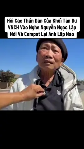 Hỡi Các Thần Dân Của Khối Tàn Dư VNCH Vào Nghe Nguyễn Ngọc Lập Nói Và Compat Lại Anh Lập Nào#vietkieu #vietkieumy #tuhaovietnam #viralvideo #vietnam 