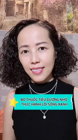 Bỏ thuốc tiểu đường nhờ thực hành lối sống xanh #diennguyenhealing  #suckhoe  #songkhoemoingay  #songkhoe247  #LearnOnTikTok 