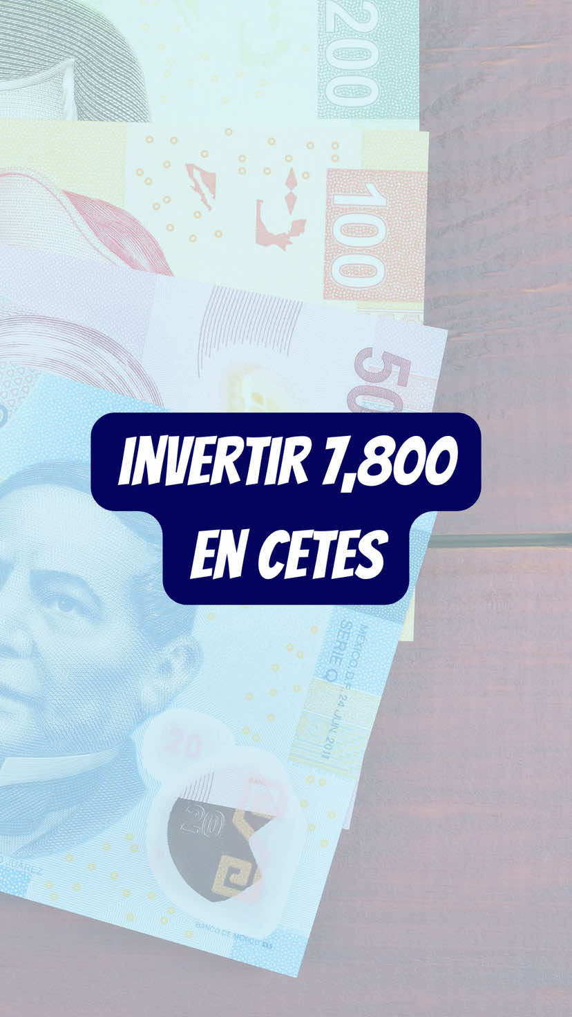 Invertir 7,800 en CETES. #invertir #cetes 