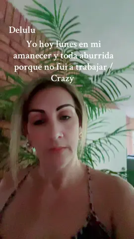 Delulu / Lunes día de no trabajar y extranando estar ahí “De Locura”