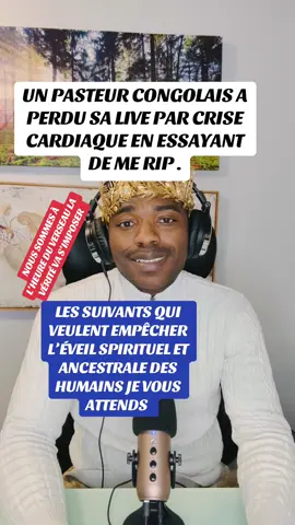 UN PASTEUR CONGOLAIS A PERDU LA SA LIVE PAR CRISE CARDIAQUE EN ESSAYANT DE ME RIP . LES SUIVANTS QUI VEULENT EMPÊCHER L’ÉVEIL SPIRITUEL ET ANCESTRALE DES HUMAINS JE VOUS ATTENDS .#eveilspirituel #delivrancespirituelle 