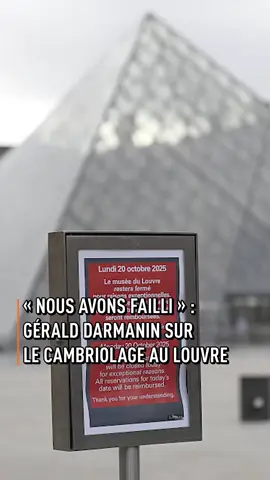 🇫🇷 💬  « Nous avons failli » : Gérald Darmanin sur le cambriolage au #Louvre 