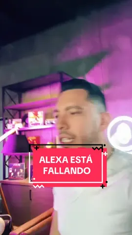 Alexa está fallando. 