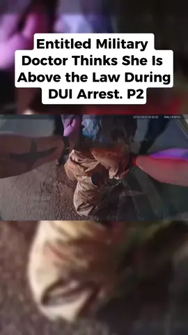 Entitled Military Doctor Thinks She Is Above the Law During DUI Arrest. P2 #copsoftiktok #military #usa #cops #copspolice 