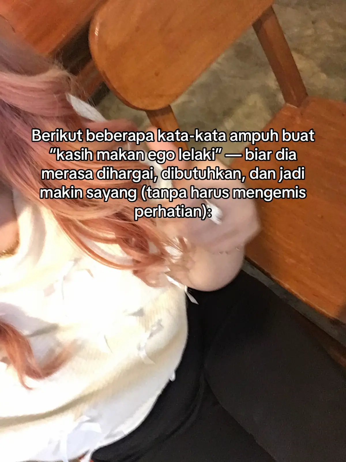 Kata-kata ini bukan buat “menjilat”, tapi buat memberi ruang pada egonya merasa dihargai — karena saat lelaki merasa cukup secara ego, dia akan lebih terbuka secara emosional. Kalau kamu mau versi yang disesuaikan dengan konteks hubungan kamu (pacaran, suami istri, PDKT, atau LDR), aku bisa bantu buatin juga. Mau?#memahamipria #fyp 