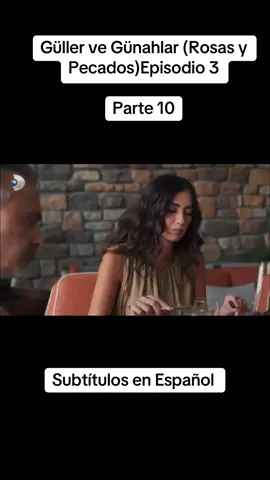 Güller ve Günahlar (Rosas y Pecados)parte 10#gullervegunahlar #turkishseries #drama #seriesturcas #foryoupage 
