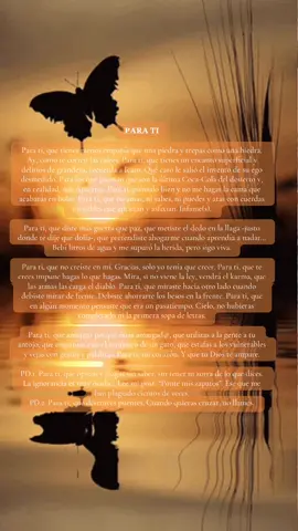 𝐏𝐀𝐑𝐀 𝐓𝐈 Para ti, que tienes menos empatía que una piedra y trepas como una hiedra. Ay, como te corten las raíces. Para ti, que tienes un encanto superficial y delirios de grandeza, recuerda a Ícaro. Qué caro le salió el invento de su ego desmedido. Para los que piensan que son la última Coca-Cola del desierto y, en realidad, son Atacama. Para ti, piénsalo bien y no me hagas la cama que acabarás en bolas. Para ti, que no amas, ni sabes, ni puedes y atas con cuerdas invisibles que aprietan y asfixian. Infame(s). Para ti, que diste más guerra que paz, que metiste el dedo en la llaga -justo donde te dije que dolía-, que pretendiste ahogarme cuando aprendía a nadar… Bebí litros de agua y me supuró la herida, pero sigo viva.  Para ti, que no creíste en mí. Gracias, solo yo tenía que creer. Para ti, que te crees impune hagas lo que hagas. Mira, si no viene la ley, vendrá el karma, que las armas las carga el diablo. Para ti, que miraste hacia otro lado cuando debiste mirar de frente. Debiste ahorrarte los besos en la frente. Para ti, que en algún momento pensaste que era un pasatiempo. Cielo, no hubieras completado ni la primera sopa de letras.  Para ti, que amargas porque estás amargad@, que utilizas a la gente a tu antojo, que engatusas con el ronroneo de un gato, que estafas a los vulnerables y vejas con gestos y palabras. Para ti, mi corazón. Y que tu Dios te ampare.  …………………………… PD.1. Para ti, que opinas y juzgas sin saber, sin tener ni zorra de lo que dices. La ignorancia es muy osada… Lee mi post: “Ponte mis zapatos”. Ese que me han plagiado cientos de veces. PD.2. Para ti, que destruyes puentes. Cuando quieras cruzar, no llames. #paratiiiiiiiiiiiiiiiiiiiiiiiiiiiiii#delulu  #LIVEIncent#LIVEIncentiveProgramdsLIVE #PaidPartnership 