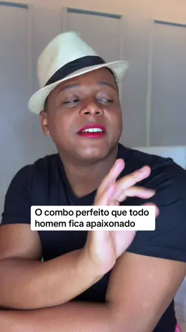 Use esse combo e deixe ele apaixonado!