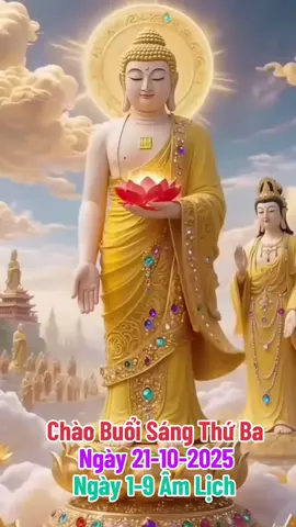 Nam Mô A Di Đà Phật 🙏🙏 Chào Buổi Sáng, mến chúc các bạn cùng gia đình Tháng Mới tràn đầy năng lượng, luôn vui vẻ, hạnh phúc, bình an và gặp nhiều may mắn trong cuộc sống !