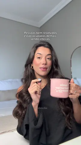 Pessoas bem resolvidas estão ocupadas demais sendo inteiras ❤️‍🩹 #conselhos #conselhosdamari 
