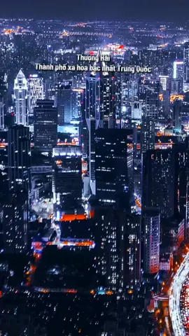 Đây là Thượng Hải, một trong những thành phố xa hoa bậc nhất Trung Quốc#china #shanghai #fyp #xuhuong #city 