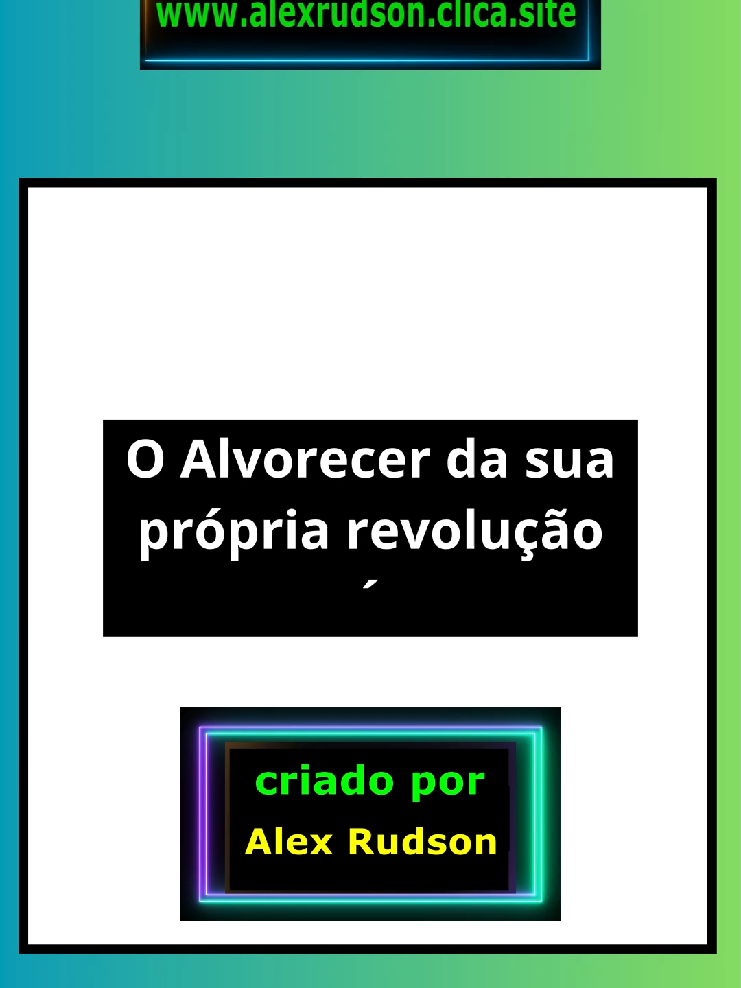 O Alvorecer da Sua Própria Revolução