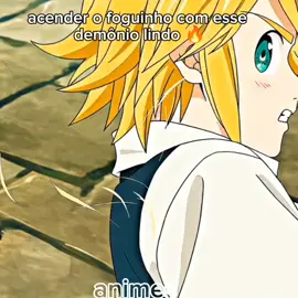 #meliodas #nanatsunotaizai #fouryourpage #editanime #mulherdepreso🔓🕊👫💍 