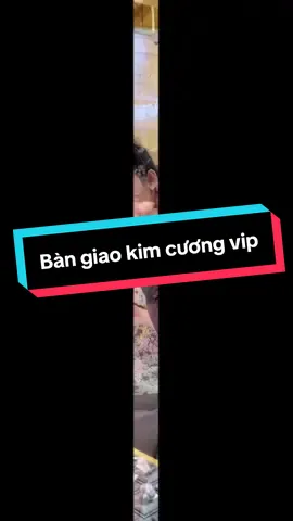 💎Bàn giao kim cương tại tiệm đẹp vip!🌹#linhkimcuong#longngocluxury #hoidammekimcuong #viral #hochiminh 