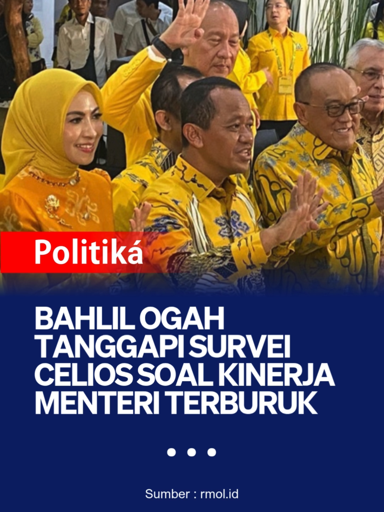Ketua Umum Partai Golkar sekaligus Menteri Energi dan Sumber Daya Mineral (ESDM) Bahlil Lahadalia buka suara soal hasil survei Center of Economic and Law Studies (Celios) yang menempatkan dirinya sebagai menteri dengan kinerja terburuk.  Pasalnya, selama satu tahun pemerintahan Presiden Prabowo Subianto dan Wakil Presiden Gibran Rakabuming Raka, Bahlil memperoleh skor -151, tertinggi dalam kategori menteri dengan penilaian negatif publik. Bahlil mengaku belum tahu isi survei Celios tersebut.  “Saya baca dulu ya, saya belum baca,” kata Bahlil kepada wartawan di Kantor DPP Partai Golkar, Slipi, Jakarta Barat pada Senin malam, 20 Oktober 2025. Ditanya lebih jauh mengenai kinerjanya dalam setahun di pemerintahan Presiden Prabowo, Bahlil memastikan semuanya baik-baik saja.  “Semua baik, semuanya baik,” tandas Menteri ESDM ini. sumber : rmol.id