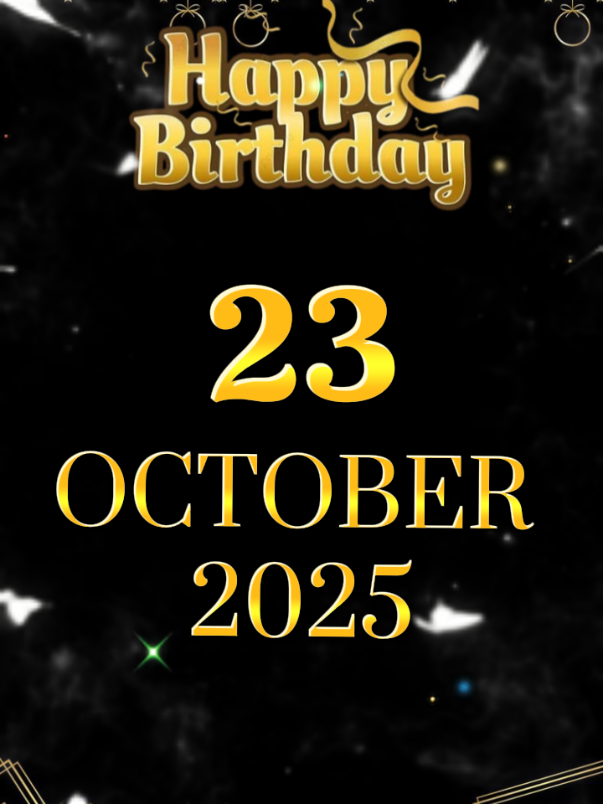 Happy Birthday 23 october 2025 #tiktoktemplate #birthdaytemplate #happybirthday #october #fyppp 