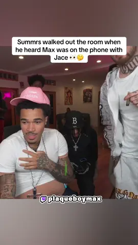 Summrs walked out the room when he heard Max was on the phone with Jace #plaqueboymax #summrs #jace #fyp 