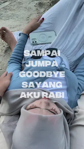 sampai jumpa goodbye sayang aku rabi..#fypシ゚ #capcut #slowmo 