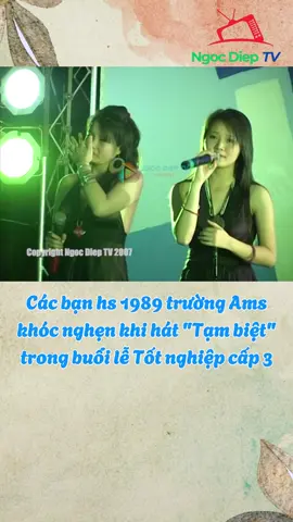 Các bạn hs 1989 trường Ams khóc nghẹn khi hát Tạm biệt trong buổi lễ TN cấp 3 #hanoiamsterdam #tambiet #chiataytuoihoctro #kyuc8x9x #ngocdieptv