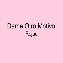 Dame Otro Motivo - Rojuu (letra) #brat #text @rojuu 