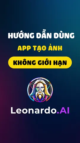 Hướng dẫn tạo ảnh không giới hạn với LeonardoAI #taovideoai #leonardoai #hocai #hailuoai #chatgpt 