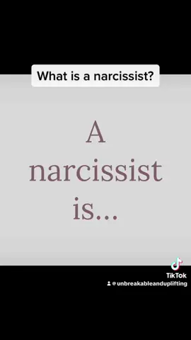 What is a narcissist?  Here’s your definition. #unbreakable #narcissist #trauma #redflags #abuse 