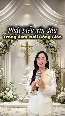 Phát biểu xin dâu trong đám cưới Công giáo ntn cho ấn tượng #xuhuong #chithanhtam 