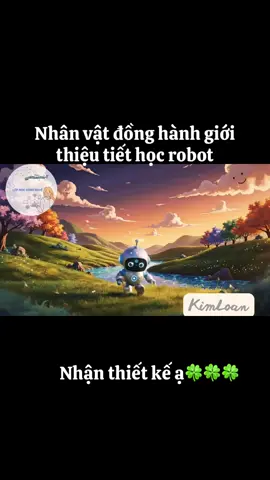 Nhân vật robot đồng hành tiết học #nhânvatai #nhanthietketheoyeucau #UngDungCNTT #veo3 #VideoGiáoDục  @Lophoccongnghe  @Lophoccongnghe  @Lophoccongnghe 