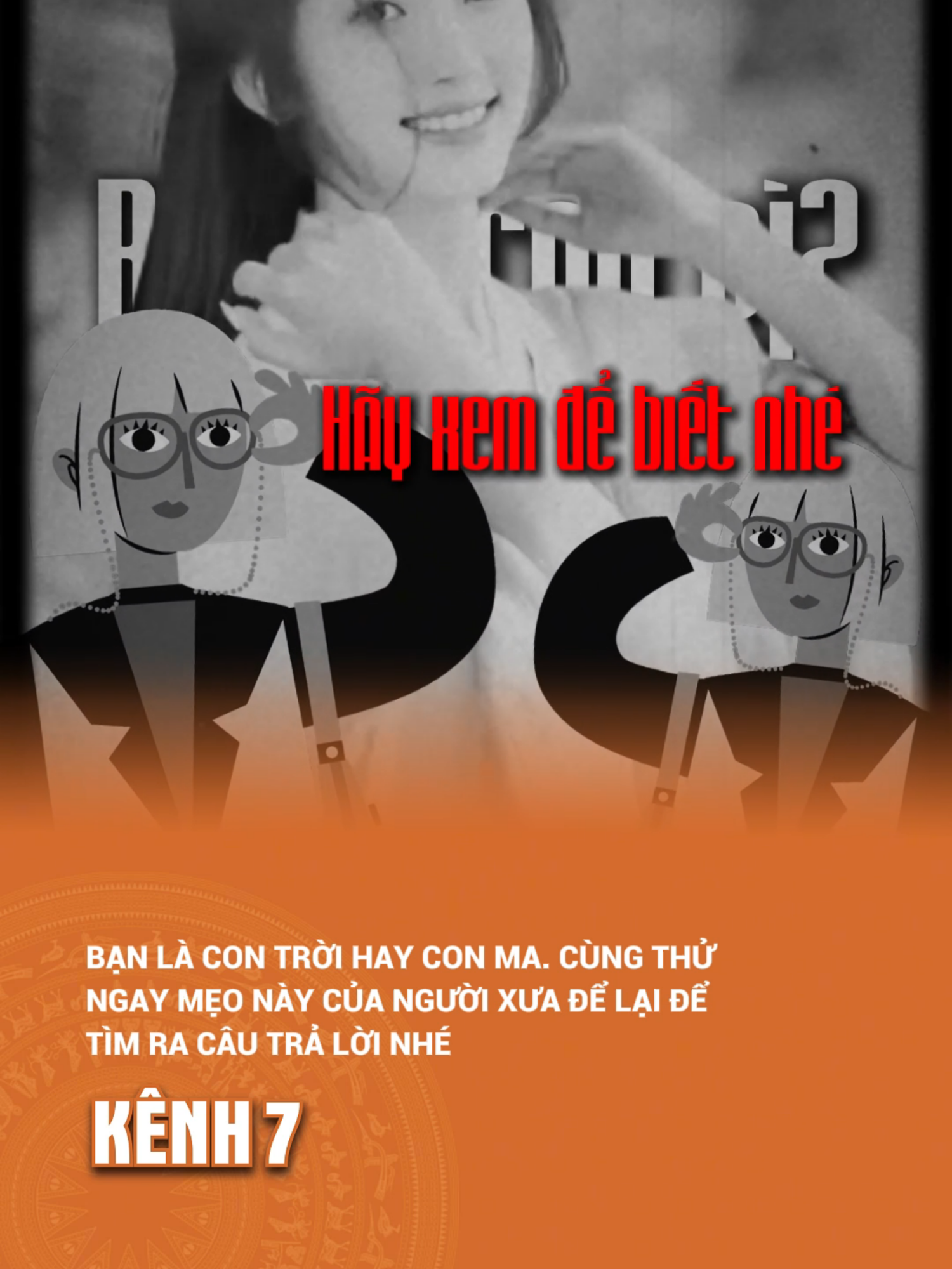 Bạn là con trời hay con ma. Cùng thử ngay mẹo này của người xưa để lại để tìm ra câu trả lời nhé #kenh7life #kenh7 #metamultimedia #mytv #sctv #tamlinhhuyenbi #bian #biantamlinh #tamsinhtuong #tinhcach #nhantuonghoc #tamlinh