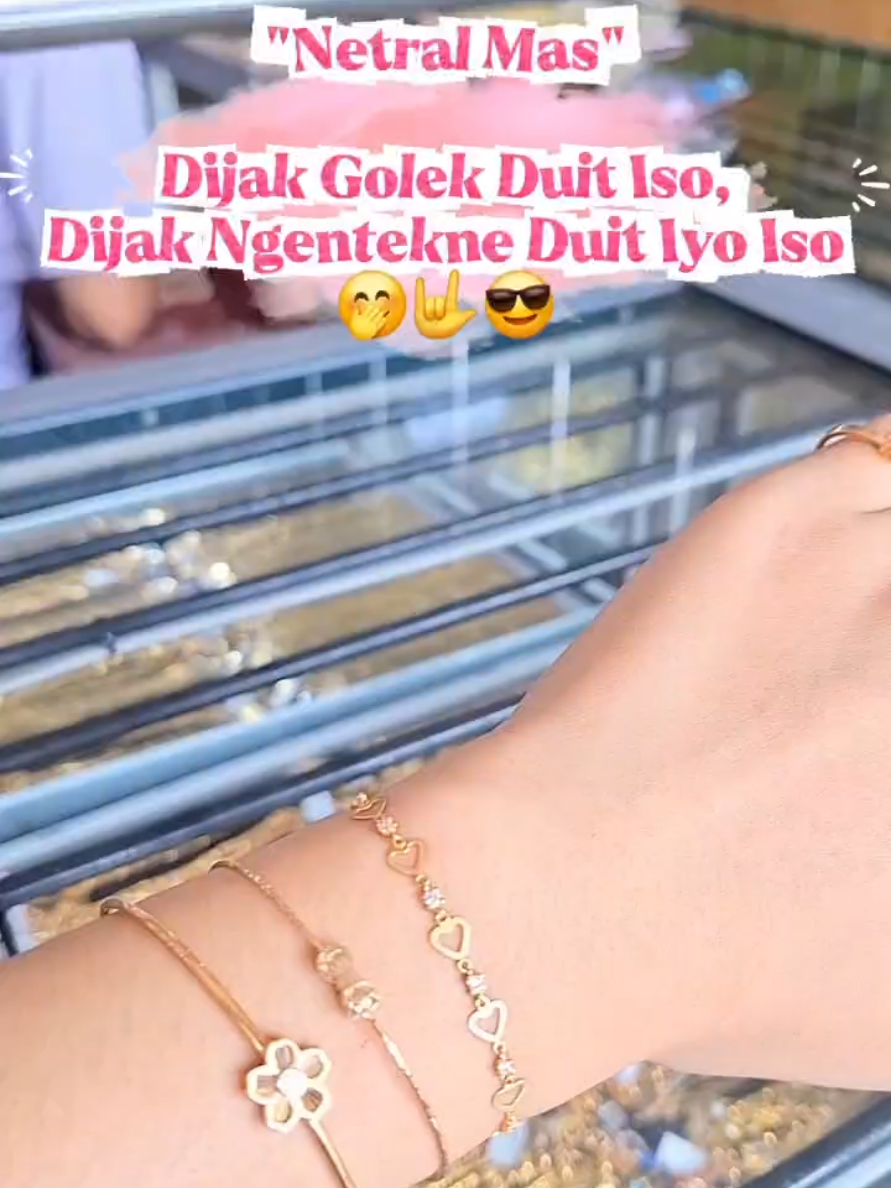 Netral ajasii🤭 . #tokoemasmelatikediri #emasasli #perhiasanemas #kedirilagi #trend 