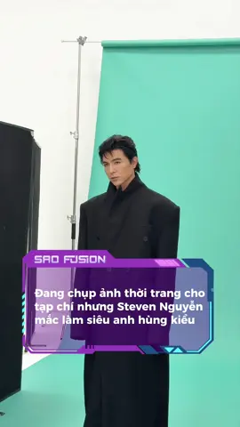 Đang chụp ảnh thời trang cho tạp chí nhưng Steven Nguyễn mắc làm siêu anh hùng kiểu #fusionnetwork #Saofusion #tiktokgiaitri #stevennguyen #elleman 