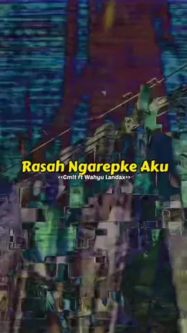 🎶Rasah Ngarepke Aku @gmlt_official @wahyulandaxofficial  #lirikvideo #lagujawa #wahyulandax #gmltofficial #rasahngarepkeaku 