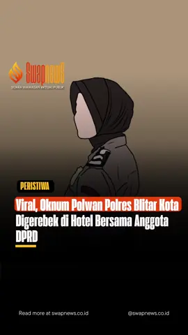 📍 *Viral! Oknum Polwan Polres Blitar Kota digerebek di hotel bersama anggota DPRD.* Polres Blitar Kota kini menindaklanjuti kasus tersebut melalui pemeriksaan kode etik internal terhadap Polwan berinisial **W**. Sementara itu, peristiwa penggerebekan berada di bawah kewenangan **Polres Batu**, karena lokasi kejadian termasuk dalam wilayah hukumnya. #Blitar #Polwan #DPRD #ViralNews #BeritaTerkini  