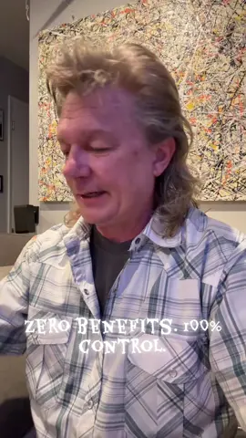 Zero benefits. 100% control.