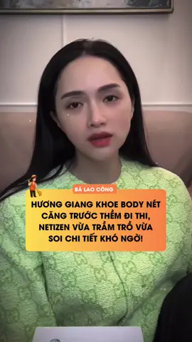 Hương Giang tự tin khoe body chuẩn từng centimet, nhận ‘mưa lời khen’ từ netizen #balaocongtamchuyenshowbiz #HuongGiang #MUVN2025 #MissUniverse2025 #xuhuong