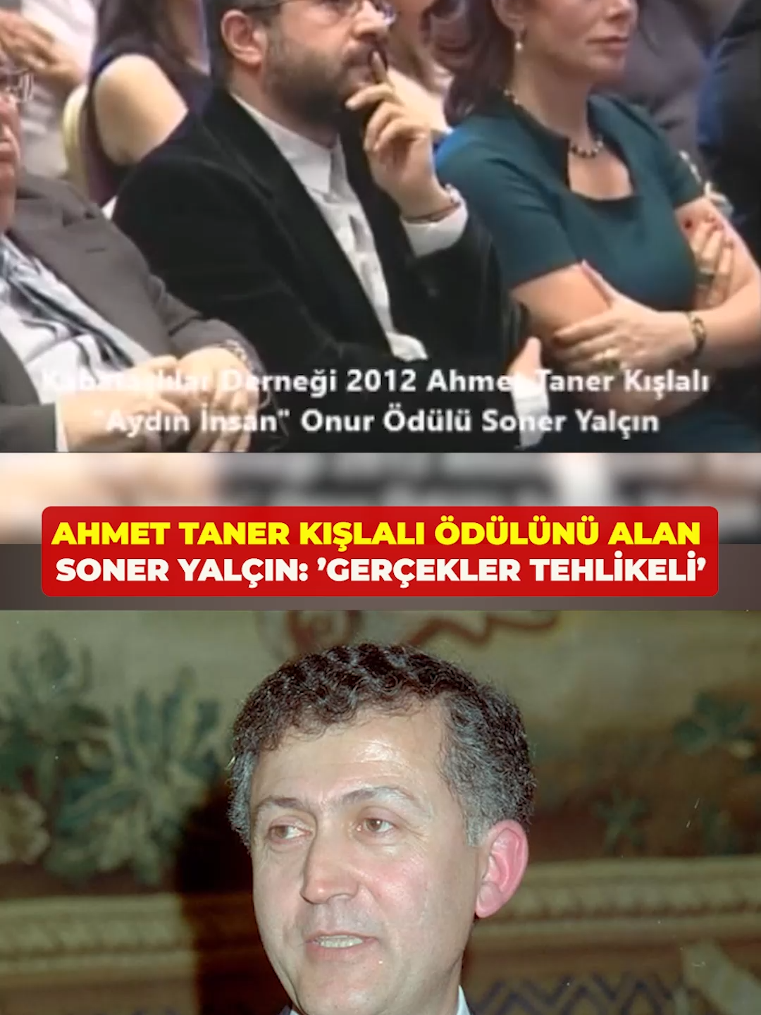 Gazeteci-yazar Soner Yalçın'ın 2012 yılında, uğradığı suikast sonucu yaşamını yitiren aydın Ahmet Taner Kışlalı adına verilen ödülü alırken yaptığı konuşma yeniden gündeme geldi. Yalçın o konuşmada 