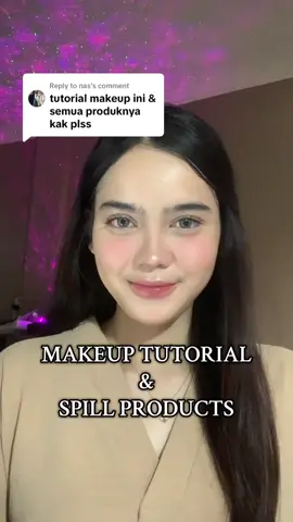 Replying to @nas as requested! makeup tutorial dan spill semua produk yg aku pakai 🥰 #makeup #makeuptutorial #spillproduk 