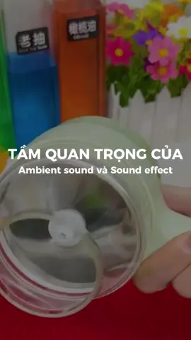 07. Series cùng quay review: Tầm quan trọng của âm thanh môi trường và sound effect cho videos #tipquaychup #review #xuhuong #studiotainha #editor 