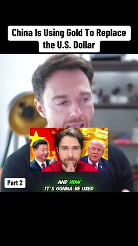 China Is Using Gold To Replace the U.S. Dollar part 2 #gold #us #dollar #viral 