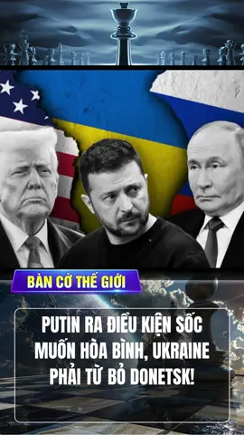 PUTIN RA ĐIỀU KIÊN SỐC MUỐN HOÀ BÌNH, UKRAINE PHẢI TỪ BỎ DONETSK! #S8 #bancothegioi #tintuc #viral #tinnong 