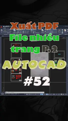 Xuất tất cả bản vẽ thành 1 file PDF, xuất PDF hàng loạt trong AutoCAD-Học vẽ AutoCAD #designer #xaydung #thietke #autocad #decorhome 