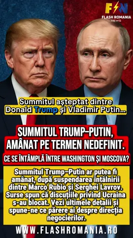 Summitul Trump–Putin, în incertitudine. Discuțiile preliminare, suspendate deocamdată. Summitul dintre Donald Trump și Vladimir Putin ar putea fi amânat, după suspendarea întâlnirii pregătitoare dintre Marco Rubio și Serghei Lavrov. Divergențele privind Ucraina rămân majore, . Urmărește explicația completă și lasă un comentariu: cum vezi tu șansele unei înțelegeri? 👇 #TrumpPutin #BreakingNews #Ucraina #Geopolitica #diplomatie 