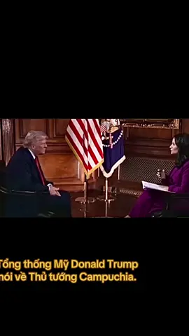 Tổng thống Mỹ Donald Trump nói về Thủ tướng Campuchia. #Trump 