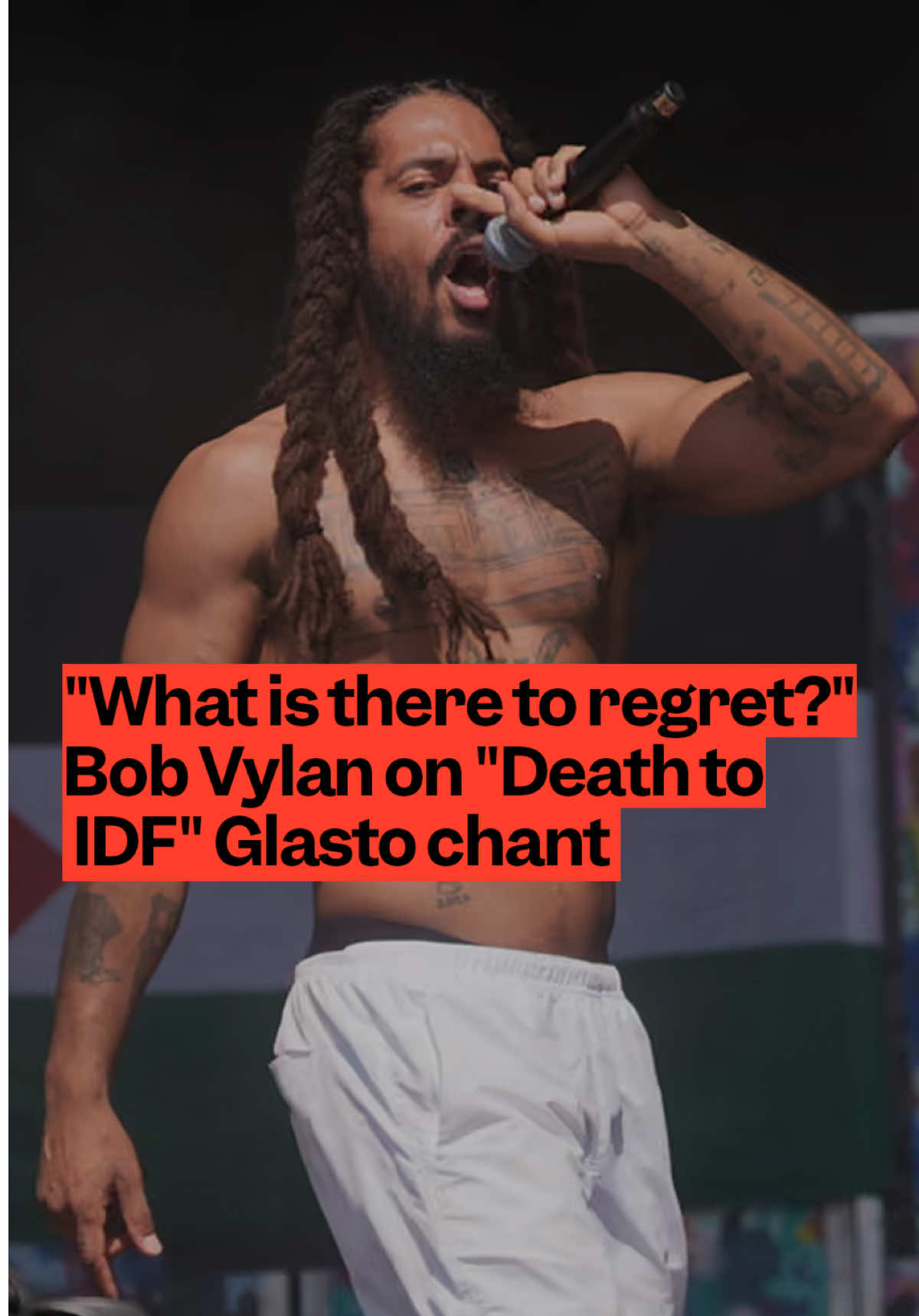 Bob Vylan says he’s “not regretful’ of his “death to the IDF” chant at Glastonbury, telling Louis Theroux he would “do it again, twice on Sundays”.