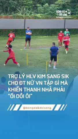 TRỢ LÝ HLV KIM SANG SIK CHO ĐT NỮ VN TẬP GÌ MÀ KHIẾN THANH NHÃ PHẢI“ỐI DỒI ÔI” #viral #sportsontiktok #bongdavadoisong #trending #dtvn 