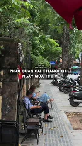 không khí Hanoi một ngày thu về thật dễ chịu hãy giữ thời tiết như này mãi cho tuiiii 🥺🍃 #muathu #hanoi #muathuhanoi🍂🍂🍂 #hanoicoffeeshop #fyp 