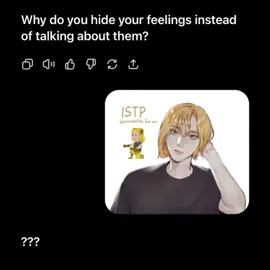 Istp you can talk about your feelings #mbti #istp #ISTP #tren #16personalitytypes 