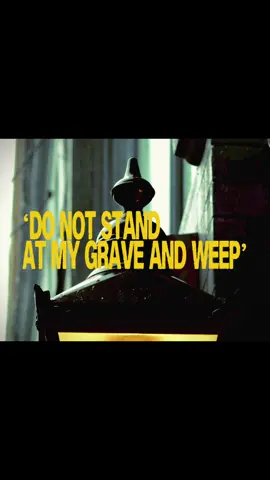 Do not stand at my grave and weep #fyp #cinematic #poetry #cinematography #experimental 