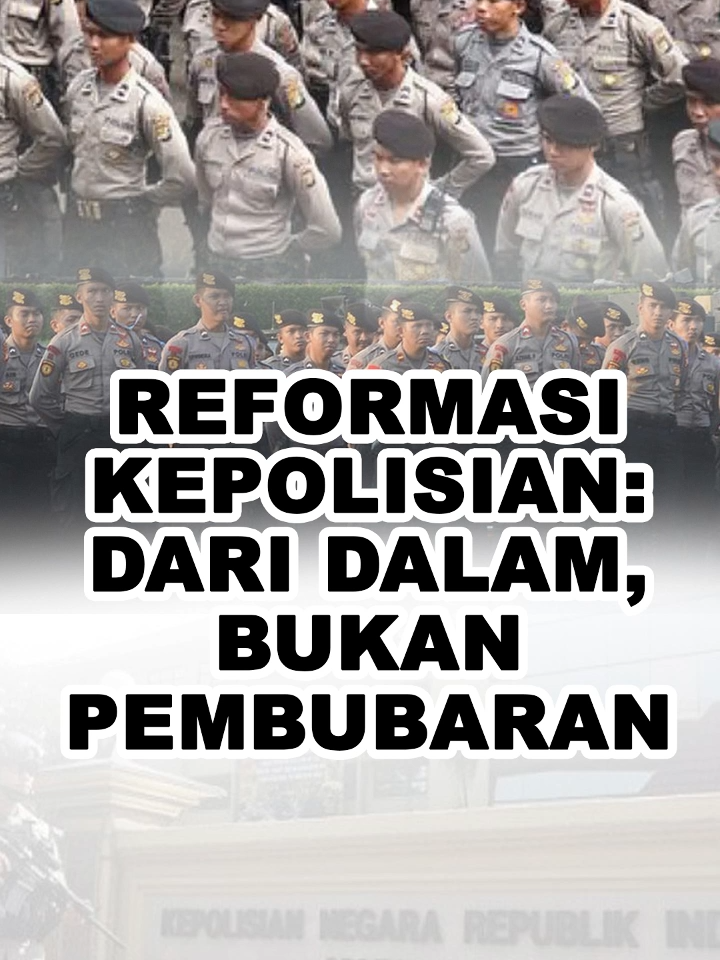 Reformasi Kepolisian: Dari Dalam, Bukan Pembubaran Menolak narasi ekstrem yang ingin menghapus Polri, dan menegaskan pentingnya pembaruan moral, profesionalisme, dan transparansi di tubuh kepolisian sebagai bagian dari reformasi yang sehat. #ReformasiPolriDariDalam #BenahiBukanBubarkan #PolisiUntukRakyat #ReformasiBerkasihTanpaBenci #PolriBerubahPolriKuat #PolriBerbenahDemiRakyat #nasional #viral #PolriPeduli #indonesia #trendingvideo