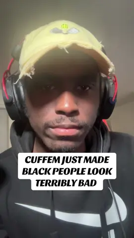 CUFFEM just made blacks look terrible #fyp❤️❤️❤️ #exposethetruth1 #cuffem  